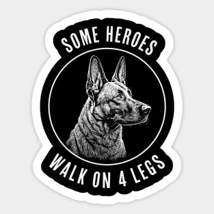 Some Heroes Walk On 4 Legs Sticker